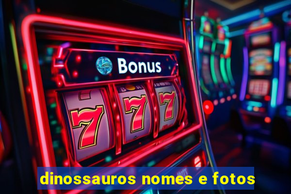 dinossauros nomes e fotos